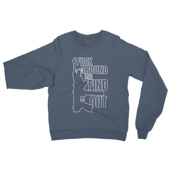 Fuck Around and Find Out Classic Adult Sweatshirt