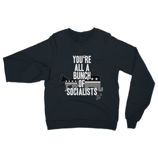 Buy navy You’re All A Bunch Of Socialists Classic Adult Sweatshirt