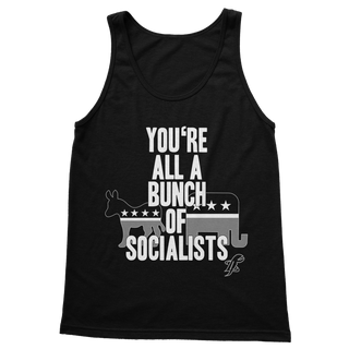 You’re All A Bunch Of Socialists Classic Women's Tank Top