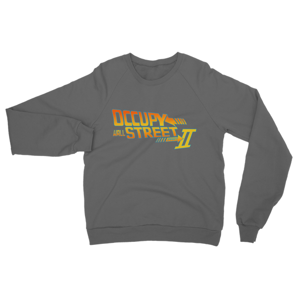 Occupy Wall Street pt. 2 Classic Adult Sweatshirt