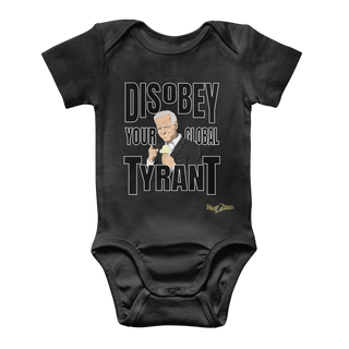 Disobey Your Global Tyrant Biden Classic Baby Onesie Bodysuit