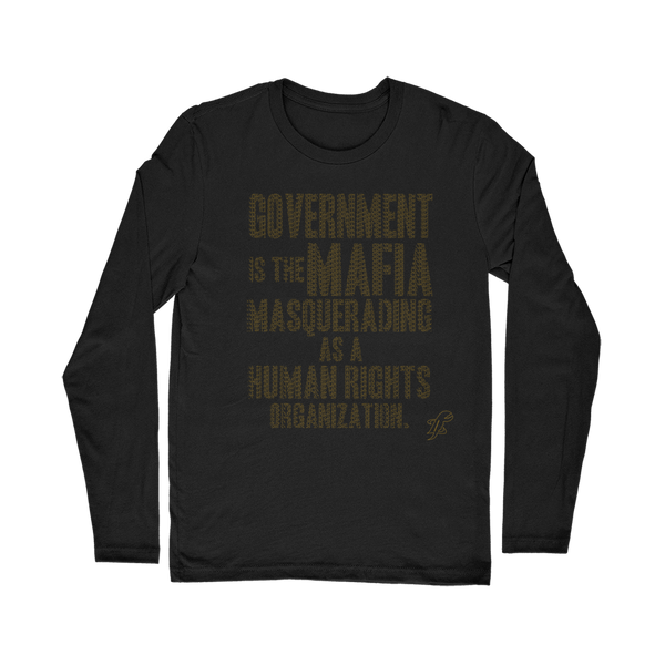 Government is the Mafia Classic Long Sleeve T-Shirt