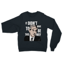 It Didn’t Have To Be This Way RP Classic Adult Sweatshirt