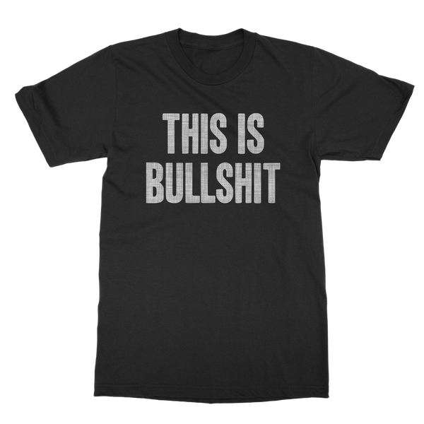 This Is Bullshit Classic Adult T-Shirt