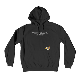 The Gang Says The N Word Premium Adult Hoodie