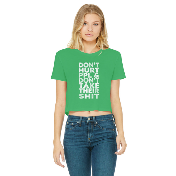 Don’t Hurt People, Don’t Take Their Shit Classic Women's Cropped Raw Edge T-Shirt