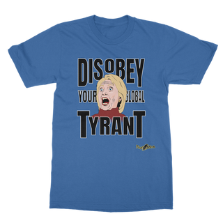 Buy royal-blue Disobey Your Global Tyrant Hillary Classic Adult T-Shirt