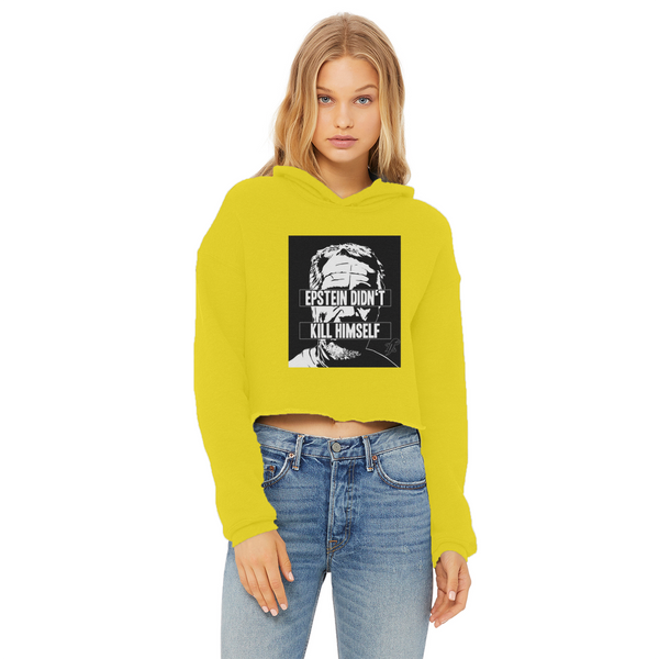 Epstein Didn’t Kill Himself Ladies Cropped Raw Edge Hoodie