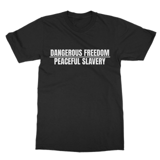 Dangerous Freedom Classic Adult T-Shirt