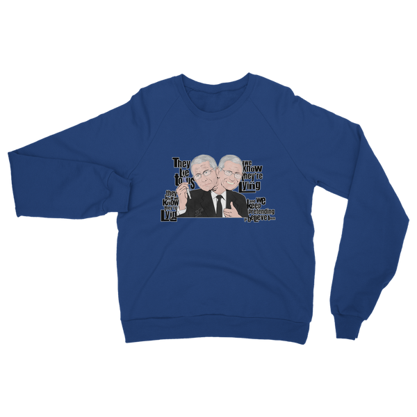They Lie Classic Adult Sweatshirt
