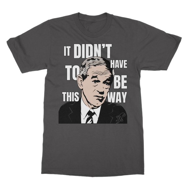 It Didn’t Have To Be This Way RP Classic Adult T-Shirt