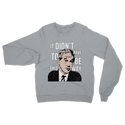 It Didn’t Have To Be This Way RP Classic Adult Sweatshirt