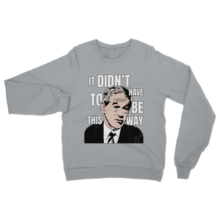 Buy light-grey It Didn’t Have To Be This Way RP Classic Adult Sweatshirt