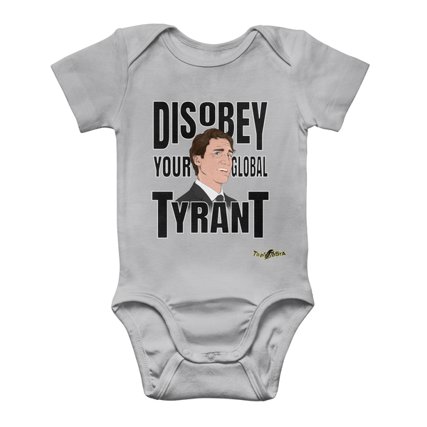 Disobey Your Global Tyrant Trudeau Classic Baby Onesie Bodysuit