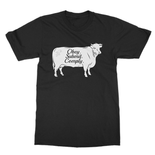 Obey. Submit. Comply. Cattle Classic Adult T-Shirt