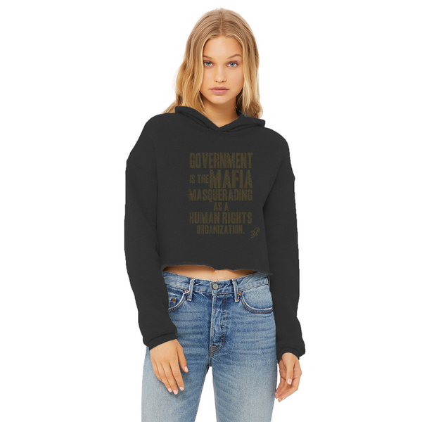 Government is the Mafia Ladies Cropped Raw Edge Hoodie