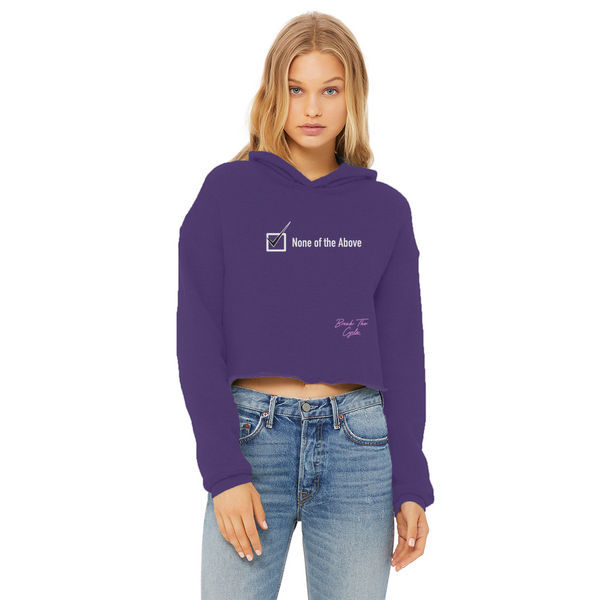 None of the Above Ladies Cropped Raw Edge Hoodie