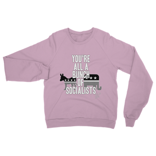 Buy light-pink You’re All A Bunch Of Socialists Classic Adult Sweatshirt