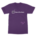 None of the Above Classic Adult T-Shirt