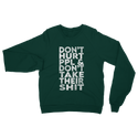 Don’t Hurt People, Don’t Take Their Shit Classic Adult Sweatshirt