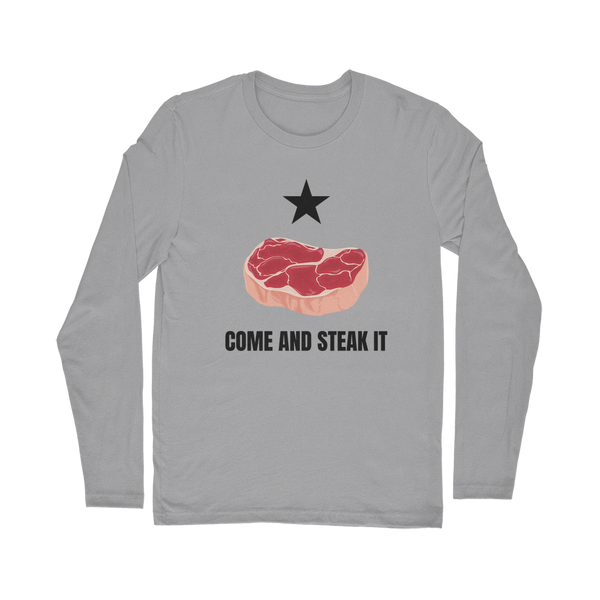 Come and Steak it Classic Long Sleeve T-Shirt