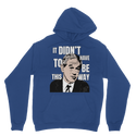 It Didn’t Have To Be This Way RP Classic Adult Hoodie