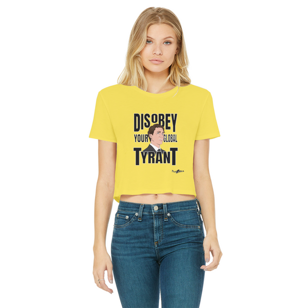 Disobey Your Global Tyrant Trudeau Classic Women's Cropped Raw Edge T-Shirt
